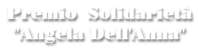 Premio Solidarietà "Angela Dell'Anna"